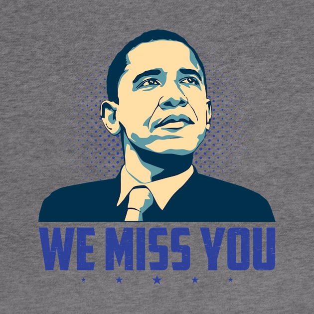 We Miss You Obama by SiGo